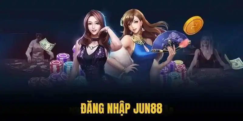 Đăng nhập Jun88 dễ dàng